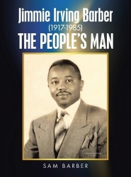 Jimmie Irving Barber (1917-1985)  THE PEOPLE'S MAN