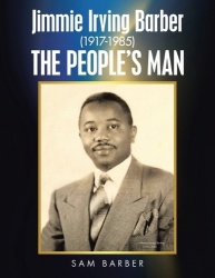 Jimmie Irving Barber (1917-1985)  THE PEOPLE'S MAN