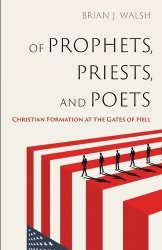 Of Prophets, Priests, and Poets - Christian Formation at the Gates of Hell