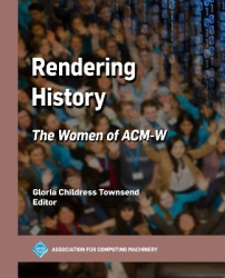 Rendering History - The Women of ACM-W