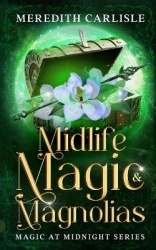 Midlife Magic & Magnolias - Magic at Midnight Series