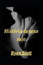 Historia de sexo sujo