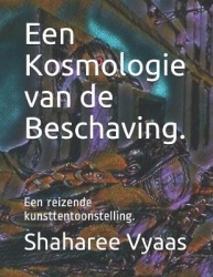 Een Kosmologie van de Beschaving. - Een reizende kunsttentoonstelling.