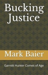 Bucking Justice - Garrett Hunter Comes of Age
