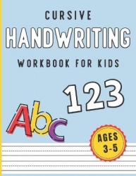 Cursive Handwriting Workbook for Kids Ages 3-5 - Letter and Number Cursive Practice Workbook. Dotted Lined Paper for Kids Homesc
