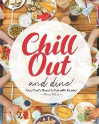 Chill Out and Dine! - Food That's Great to Pair with Alcohol