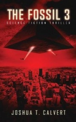 The Fossil 3 - Science Fiction Thriller (Secrets Of Mars Book 3)