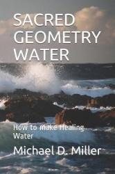 Sacred Geometry Water - How to make Healing Water