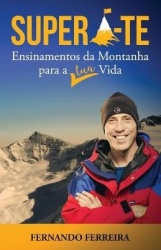 Supera-Te - Ensinamentos da Montanha para a Tua Vida