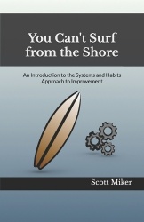 You Can't Surf from the Shore - An Introduction to the Systems and Habits Approach to Improvement
