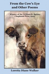 From The Cow's Eye and Other Poems - Winner of the FWPS William D. Barney Chapbook Prize, 2021