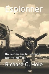 Espionner - Un roman sur la Seconde Guerre Mondiale