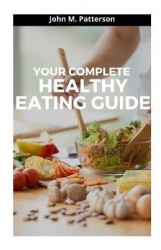 Your Complete Healthy Eating Guide