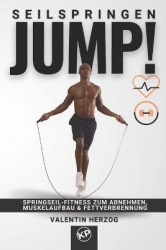 JUMP! Seilspringen - Springseil-Fitness zum Abnehmen, Muskelaufbau & Fettverbrennung