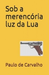 Sob a merencoria luz da Lua