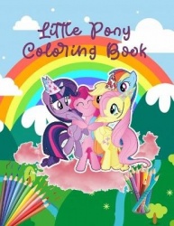 Little Pony Coloring Book - Activity Book Gift For Kid, Boys, Teens, And Adult, 8.5 x 11