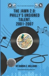 The Jawn 2.0 - Philly's Unsigned Talent, 2001 - 2007