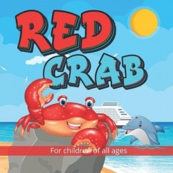Red Crab - A remarkable story for children of all ages, and one that adults, teachers, parents and grandparents will love tellin