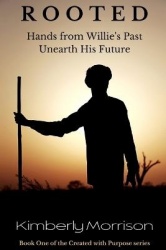 Rooted - Hands from Willie's Past Unearth His Future