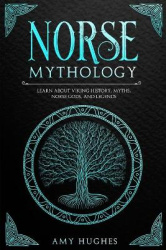Norse Mythology - Learn about Viking History, Myths, Norse Gods, and Legends