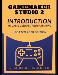 GameMaker Studio 2 Introduction To Game Design & Programming