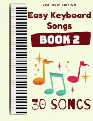 Easy Keyboard Songs - Book 2: 30 Songs