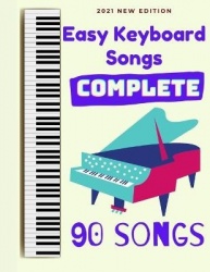 Easy Keyboard Songs - Complete: 90 Songs