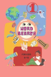 Word Search For Kids 6-10 - 60 Themed Word Search Puzzles for Learning Vocabulary, Spelling, and More