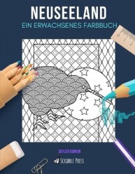 Neuseeland - EIN ERWACHSENES FARBBUCH: Ein neuseeländisches Malbuch für Erwachsene