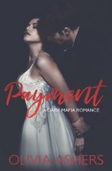 Payment - A Dark Mafia Romance