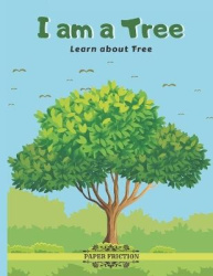 I Am a Tree - Learn About Tree Teach About Trees to Your Kids