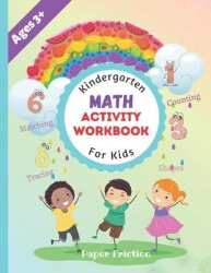 Kindergarten Math Activity Workbook for Kids - Kindergarten and Preschool Kids Learning The Numbers And Basic Math Homeschool Ki