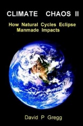 Climate Chaos II - How Natural Cycles Eclipse Manmade Impacts