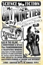 Science Fiction of the Gay Nineties - An Anthology - 1890-1910
