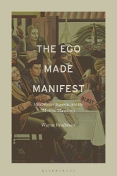 The Ego Made Manifest - Max Stirner, Egoism, and the Modern Manifesto
