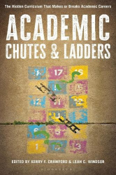 Academic Chutes & Ladders - The Hidden Curriculum That Makes or Breaks Academic Careers