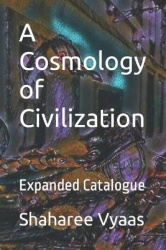 A Cosmology of Civilization - Expanded Catalogue