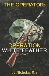 Operation White Feather Part 2 - The Operator Book 5