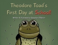 Theodore Toad's First Day at School!