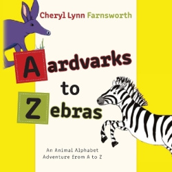 Aardvarks to Zebras - An Animal Alphabet Adventure from A to Z