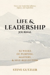 Life & Leadership Journal - 52 Weeks of Purpose, Mastery, & Self-Reflection