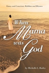 When Mama Was God - Funny and Conscious, Riddims and Rhymes