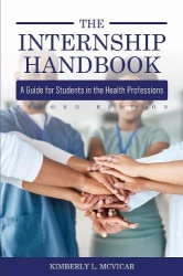 The Internship Handbook - A Guide for Students in the Health Professions