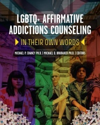 LGBTQ Affirmative Addictions Counseling - In Their Own Words