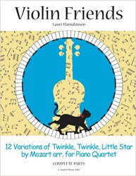 Violin friends : 12 variations on Twinkle, twinkle, little star by Mozart arr. for piano quartet