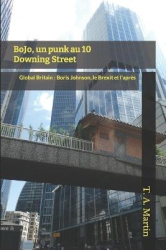 BoJo, un punk au 10 Downing Street - Global Britain: Boris Johnson, le Brexit, et l'après