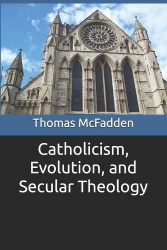 Catholicism, Evolution, and Secular Theology
