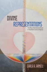 Divine Representations - The Rise of the Mystical Novel in Twentieth-Century England