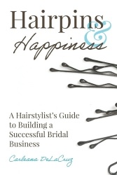 Hairpins & Happiness - A Hairstylist's Guide to Building a Successful Bridal Business