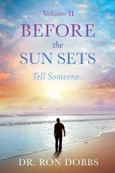 Before the Sun Sets - Tell Someone...